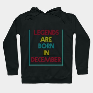 Legends are born in December Hoodie